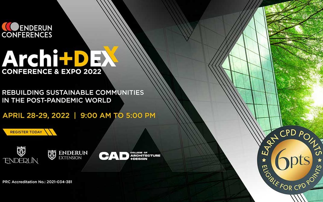 Enderun hosts Archi+Dex 2022, a PRC-CPD-accredited conference on architecture, sustainability, technology, and design